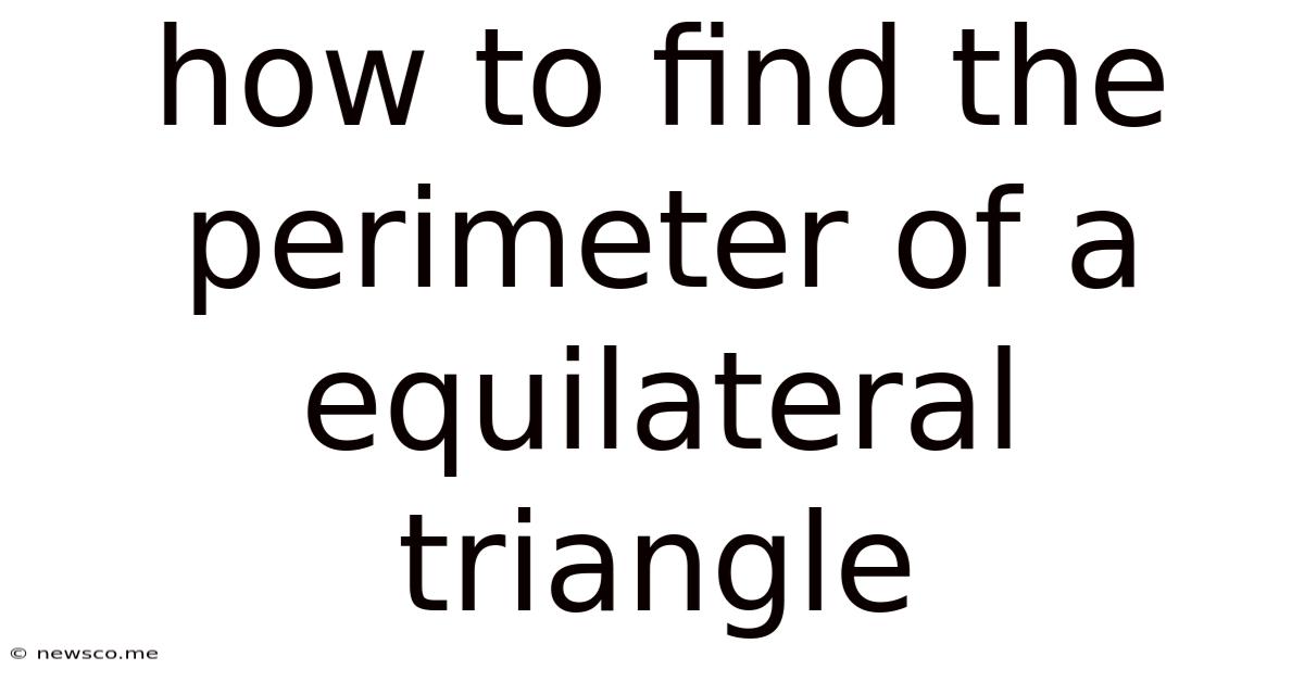 How To Find The Perimeter Of A Equilateral Triangle