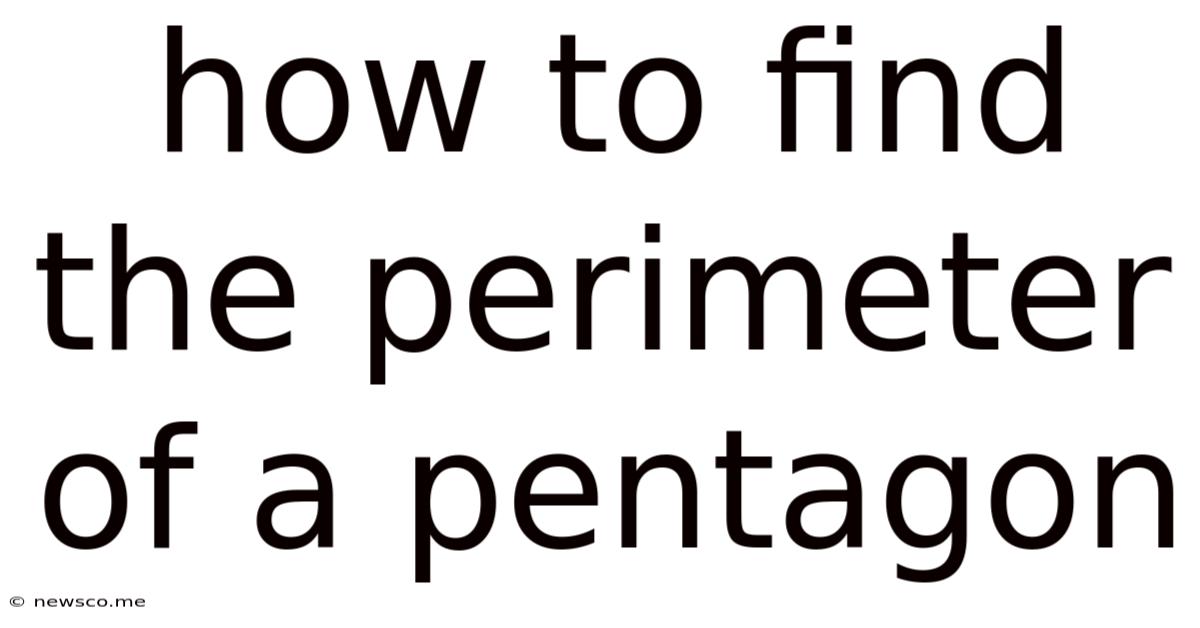 How To Find The Perimeter Of A Pentagon