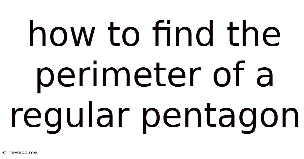 How To Find The Perimeter Of A Regular Pentagon