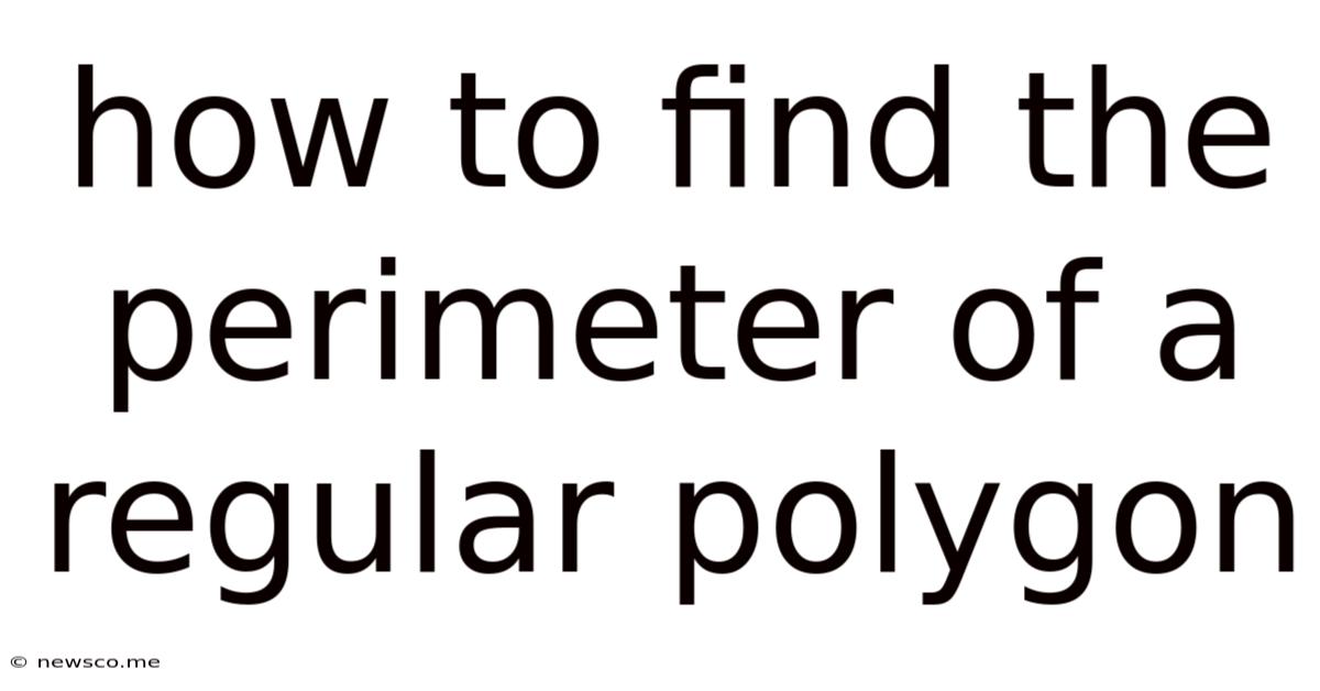 How To Find The Perimeter Of A Regular Polygon