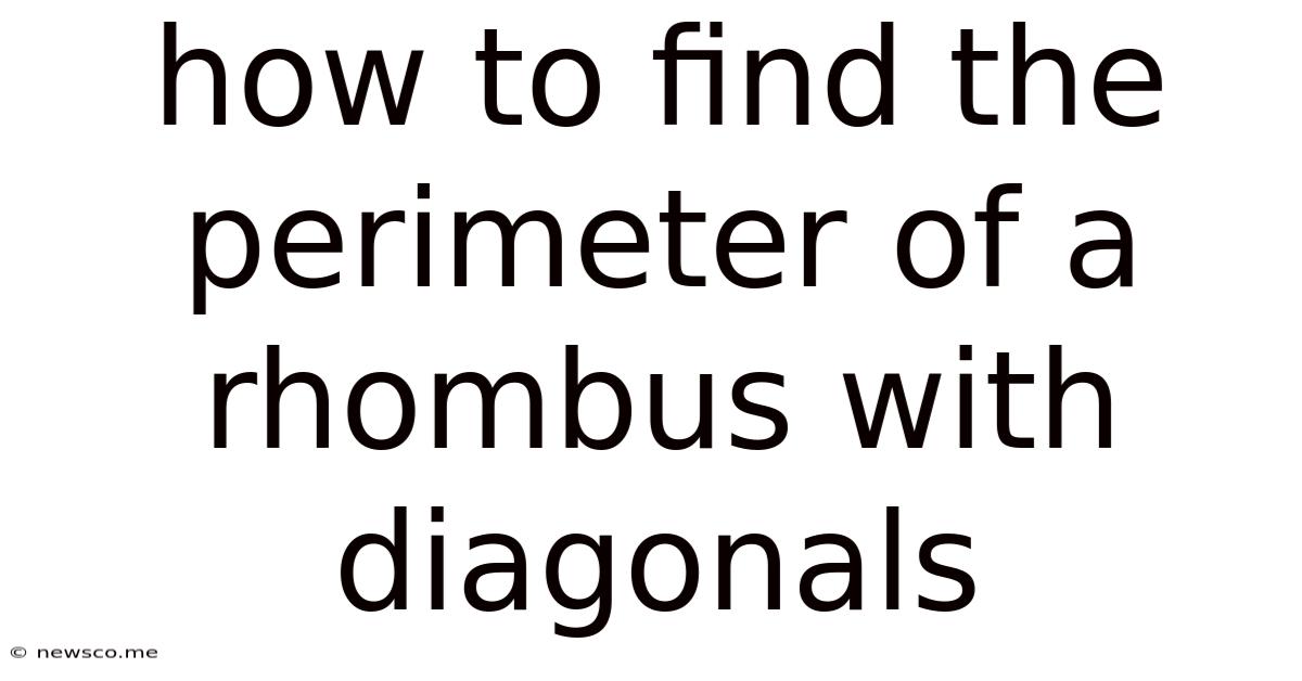 How To Find The Perimeter Of A Rhombus With Diagonals