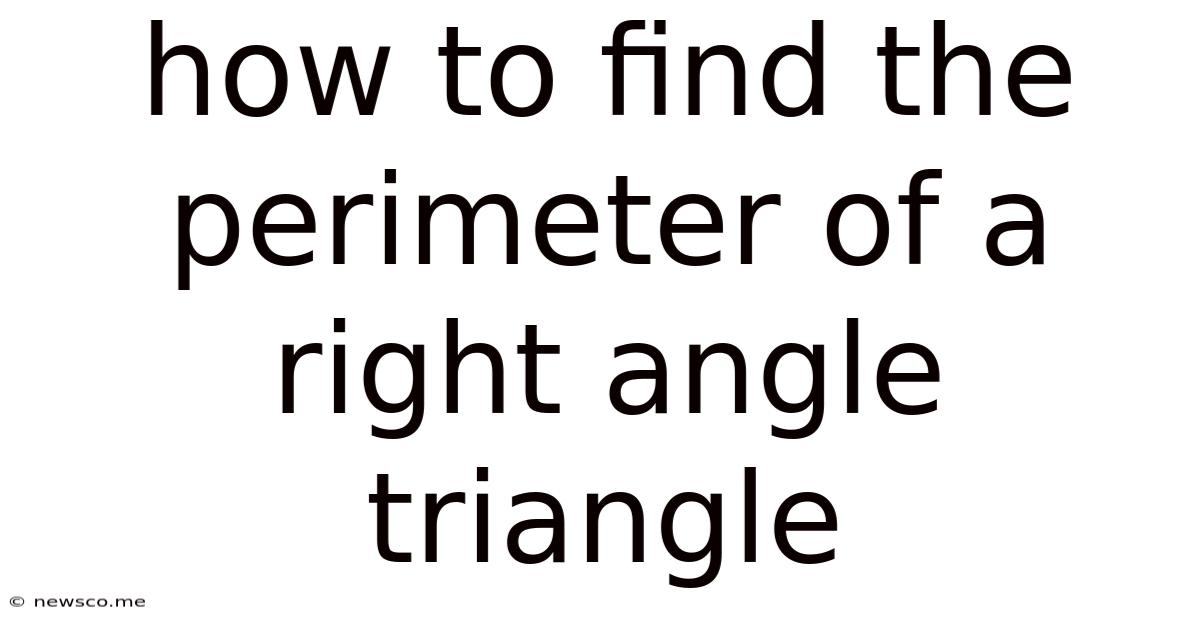 How To Find The Perimeter Of A Right Angle Triangle