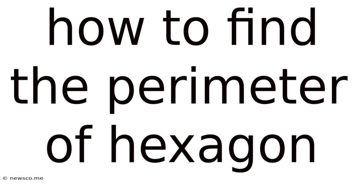 How To Find The Perimeter Of Hexagon