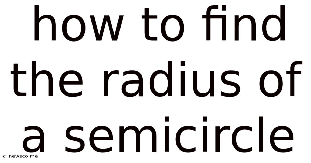 How To Find The Radius Of A Semicircle