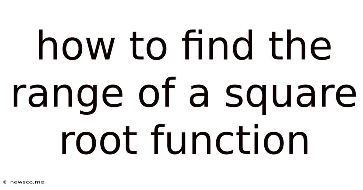 How To Find The Range Of A Square Root Function