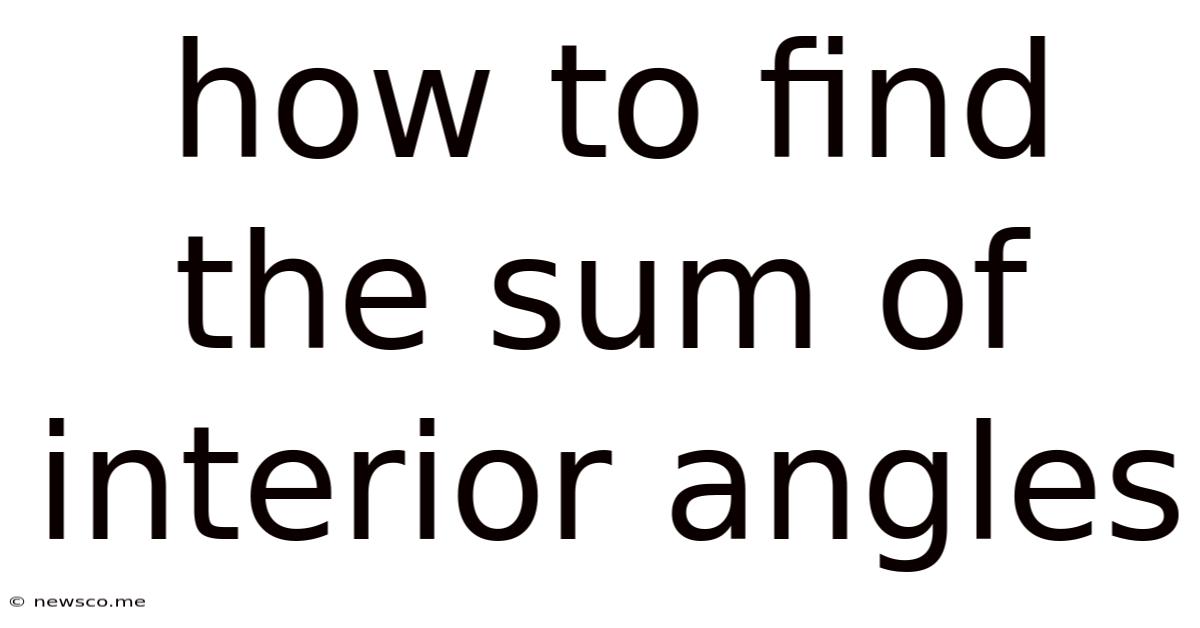 How To Find The Sum Of Interior Angles
