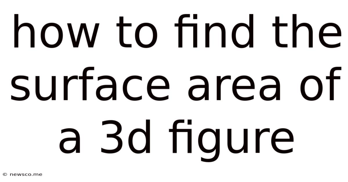 How To Find The Surface Area Of A 3d Figure