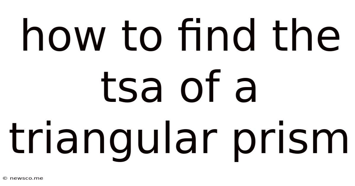 How To Find The Tsa Of A Triangular Prism
