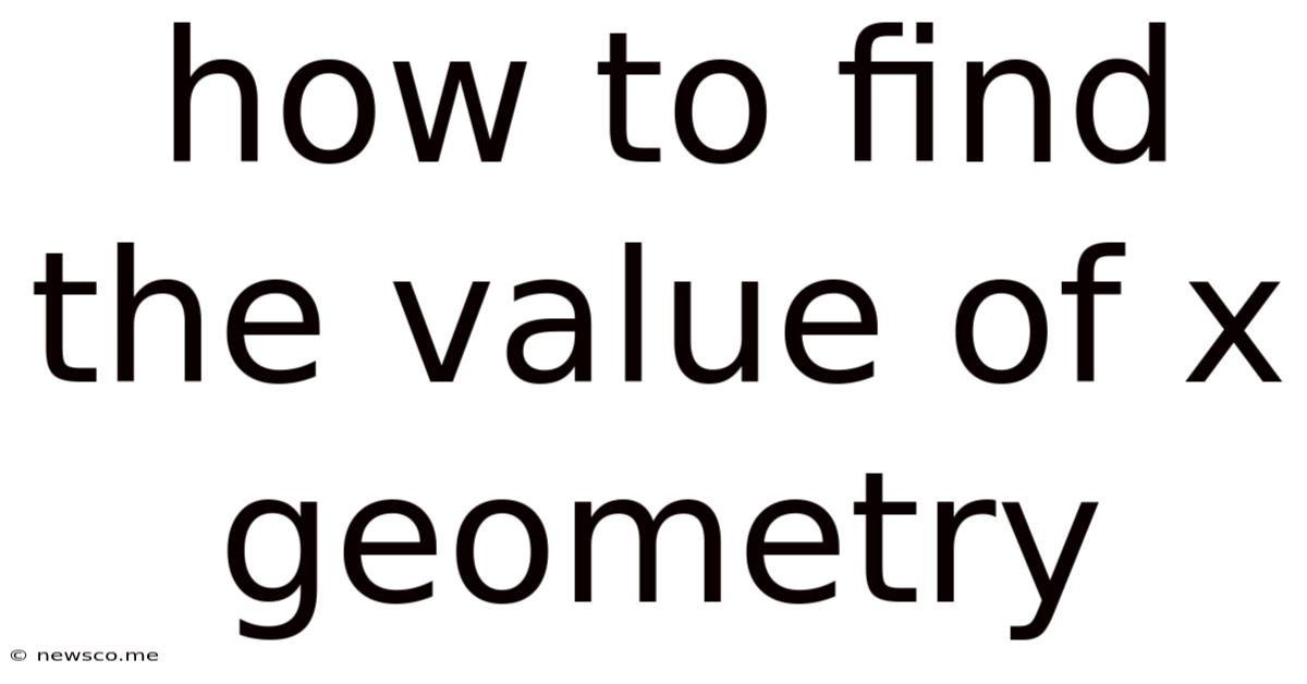 How To Find The Value Of X Geometry