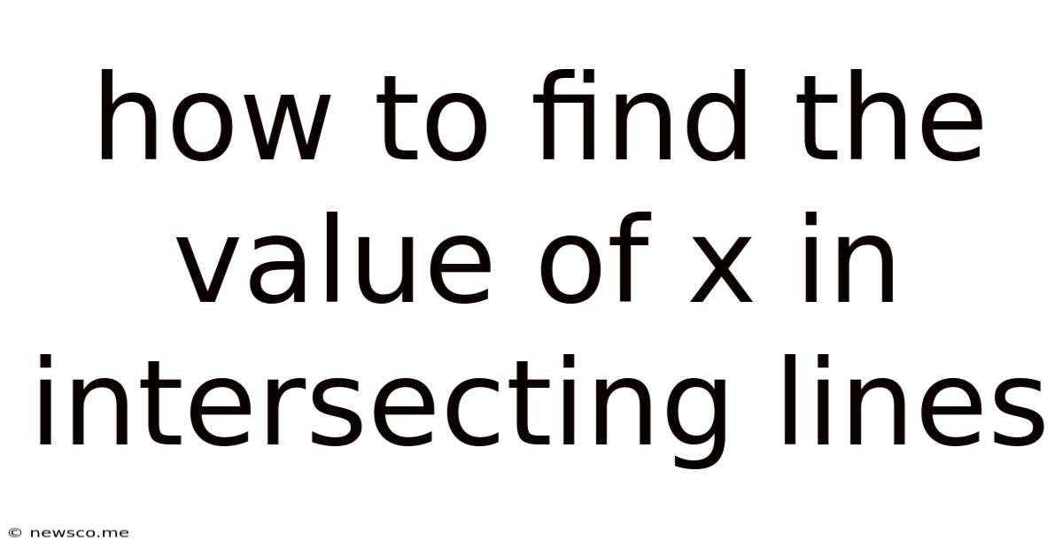 How To Find The Value Of X In Intersecting Lines