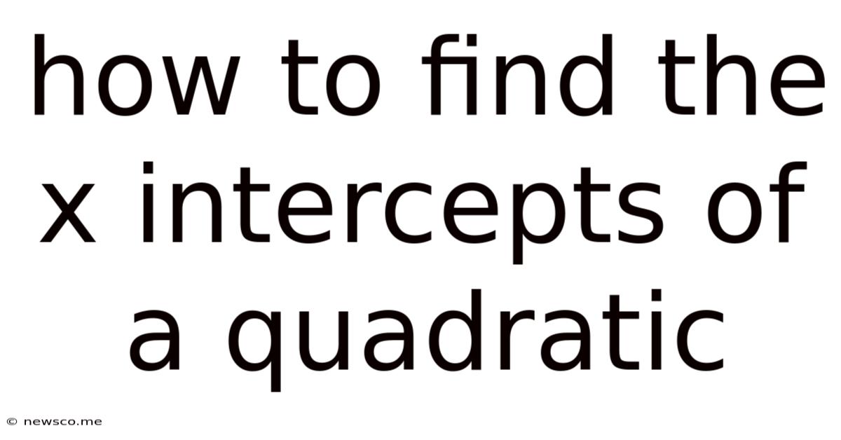 How To Find The X Intercepts Of A Quadratic