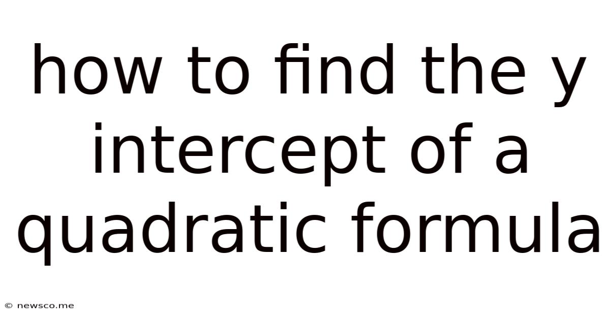 How To Find The Y Intercept Of A Quadratic Formula