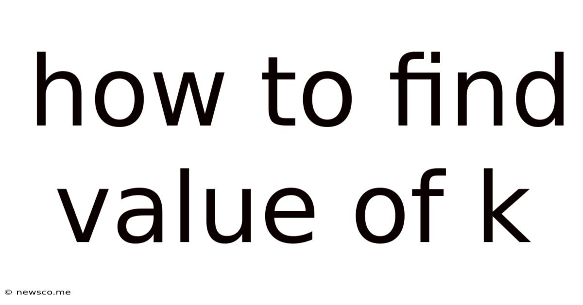 How To Find Value Of K