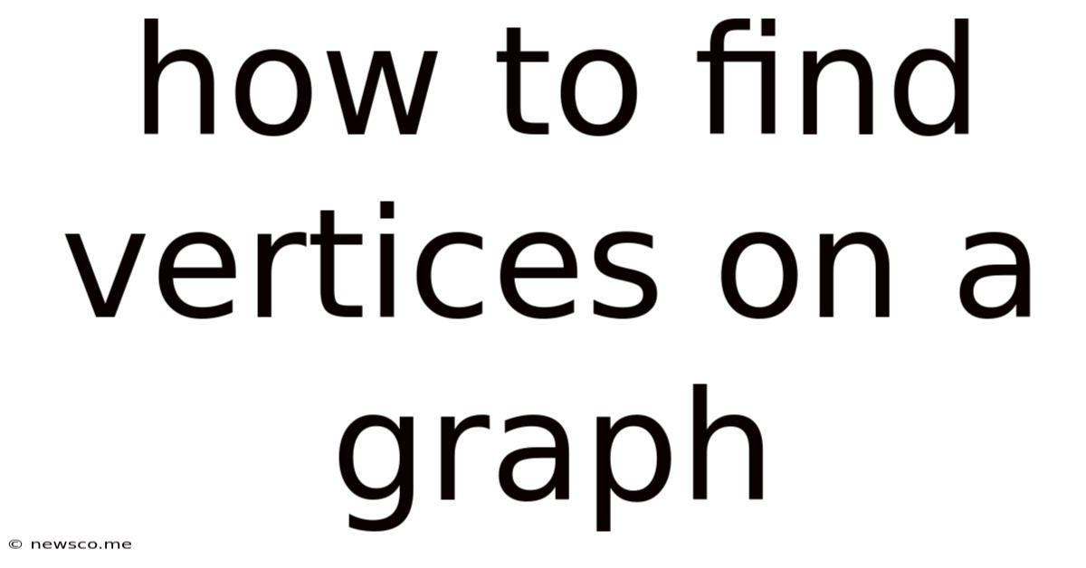 How To Find Vertices On A Graph