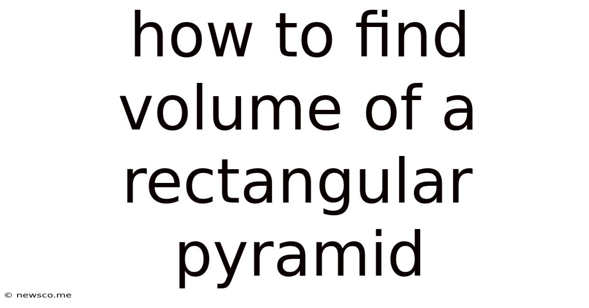 How To Find Volume Of A Rectangular Pyramid