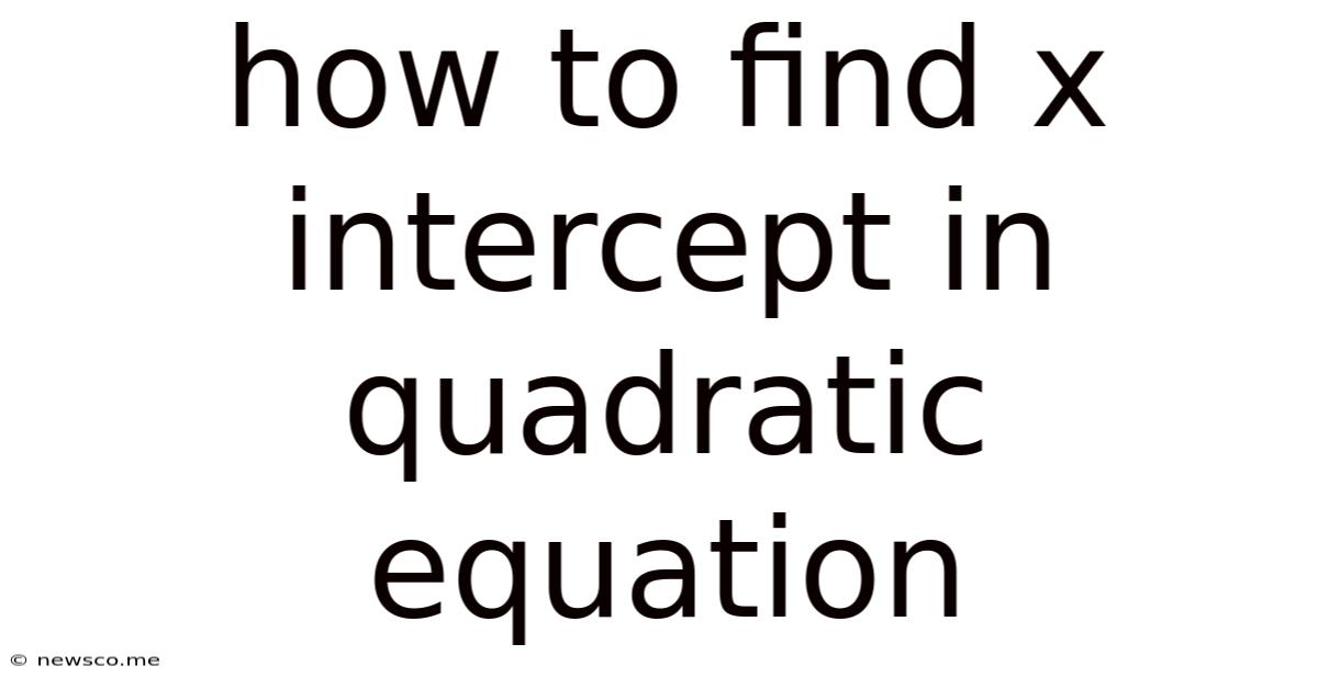How To Find X Intercept In Quadratic Equation