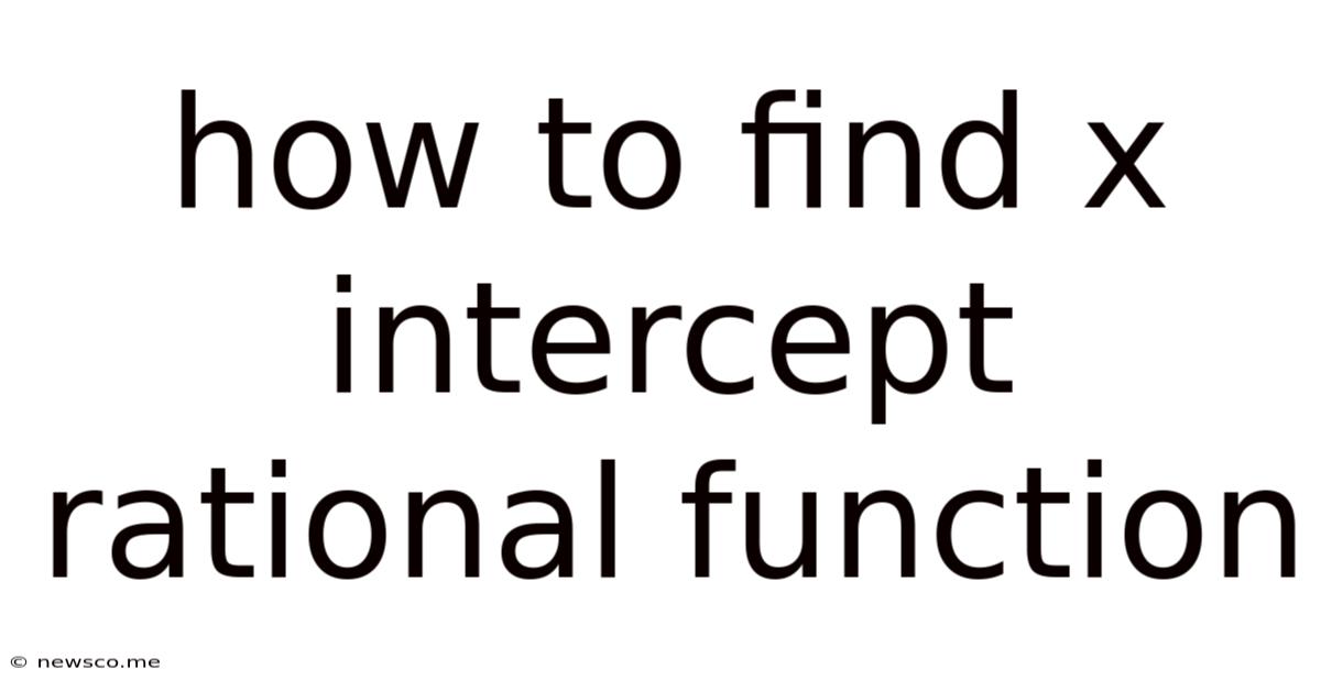 How To Find X Intercept Rational Function