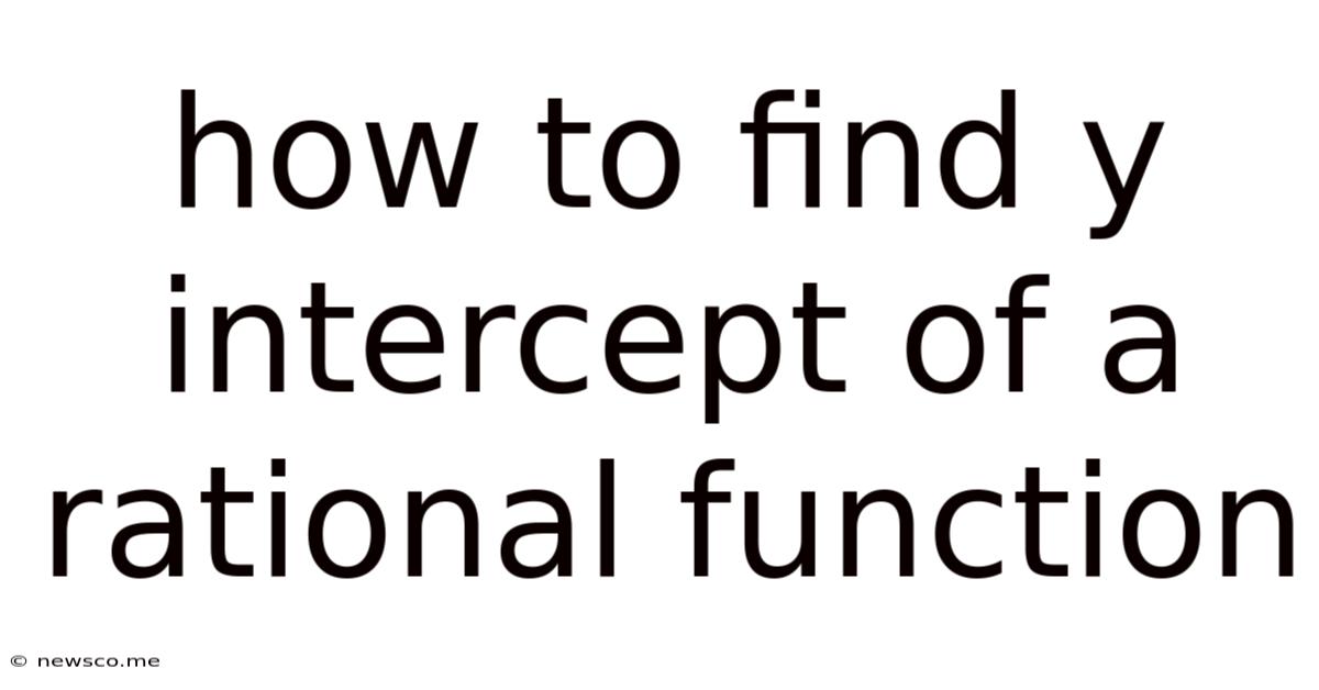How To Find Y Intercept Of A Rational Function