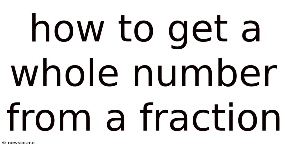 How To Get A Whole Number From A Fraction