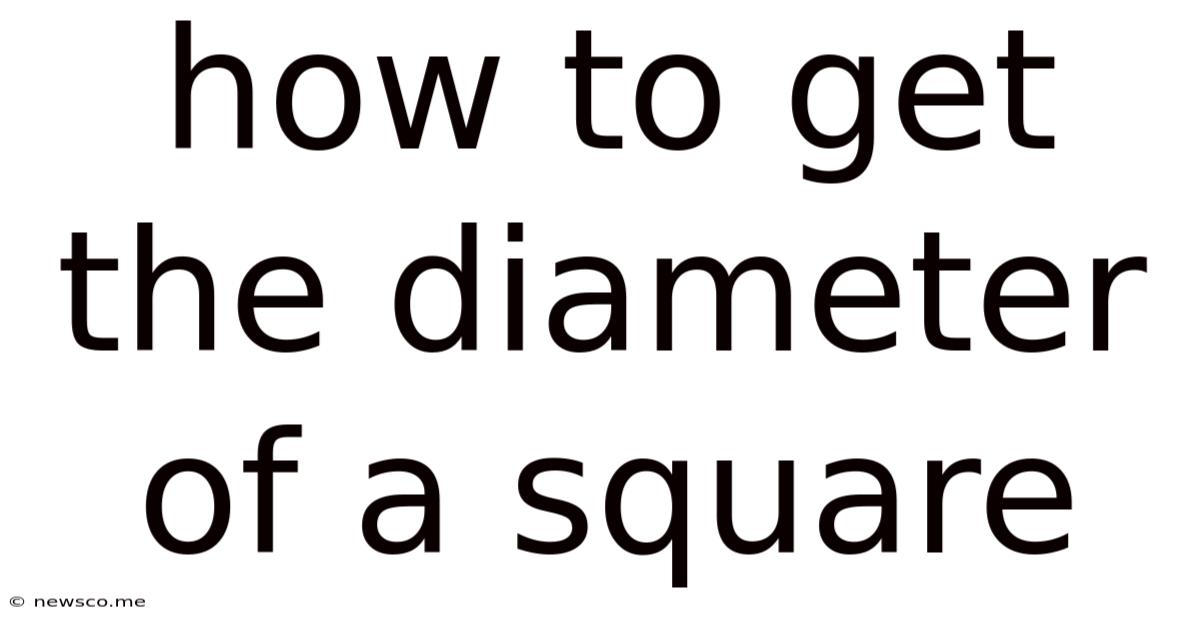 How To Get The Diameter Of A Square