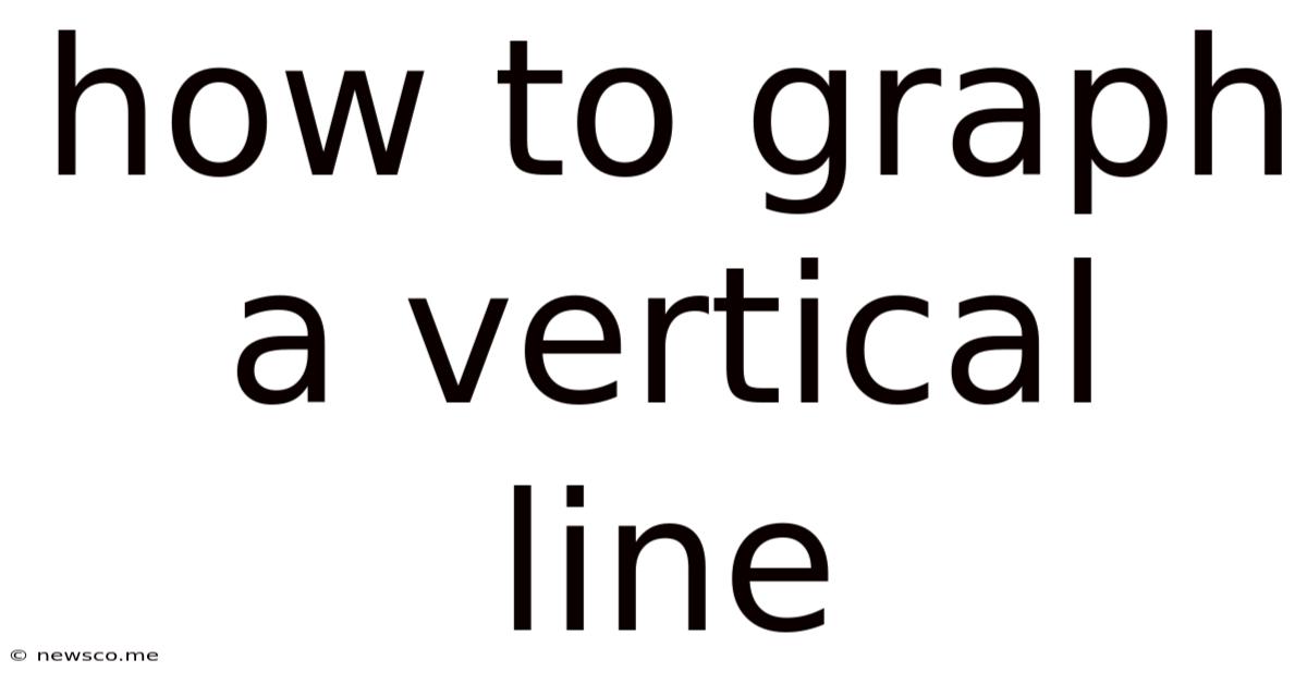 How To Graph A Vertical Line