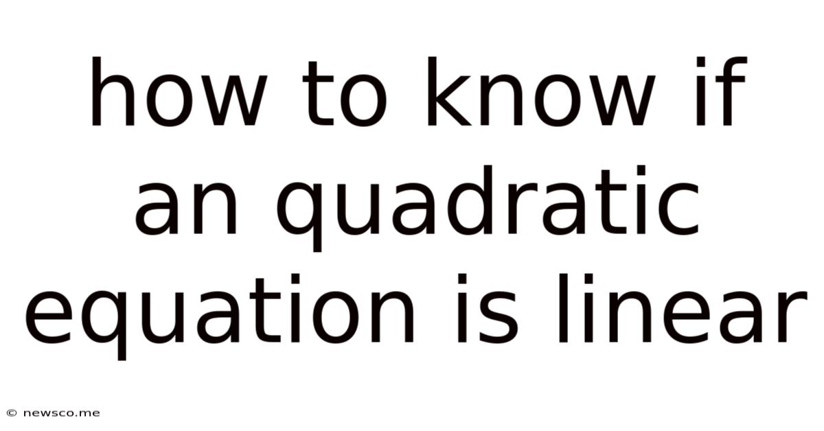 How To Know If An Quadratic Equation Is Linear