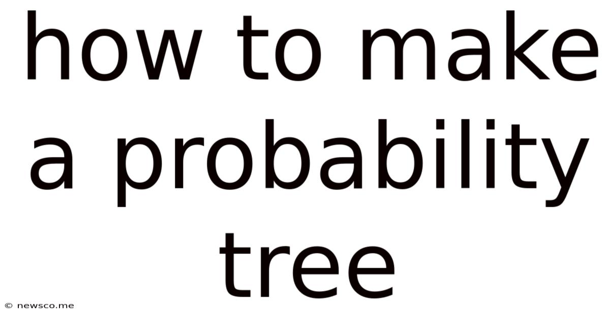 How To Make A Probability Tree
