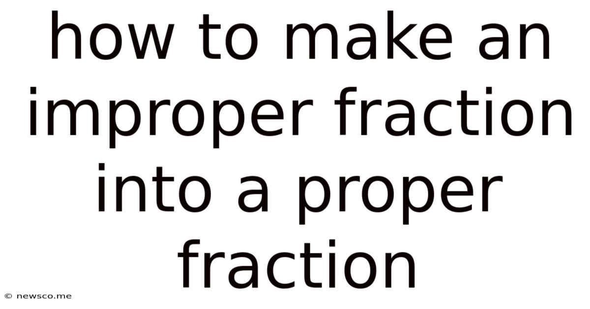 How To Make An Improper Fraction Into A Proper Fraction