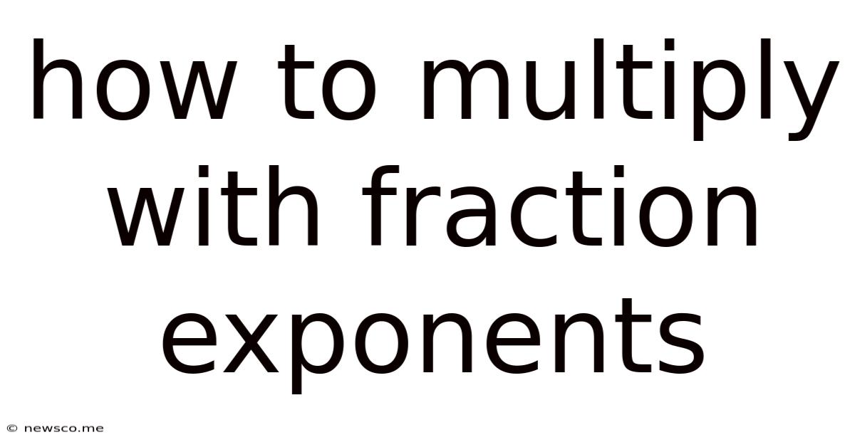 How To Multiply With Fraction Exponents