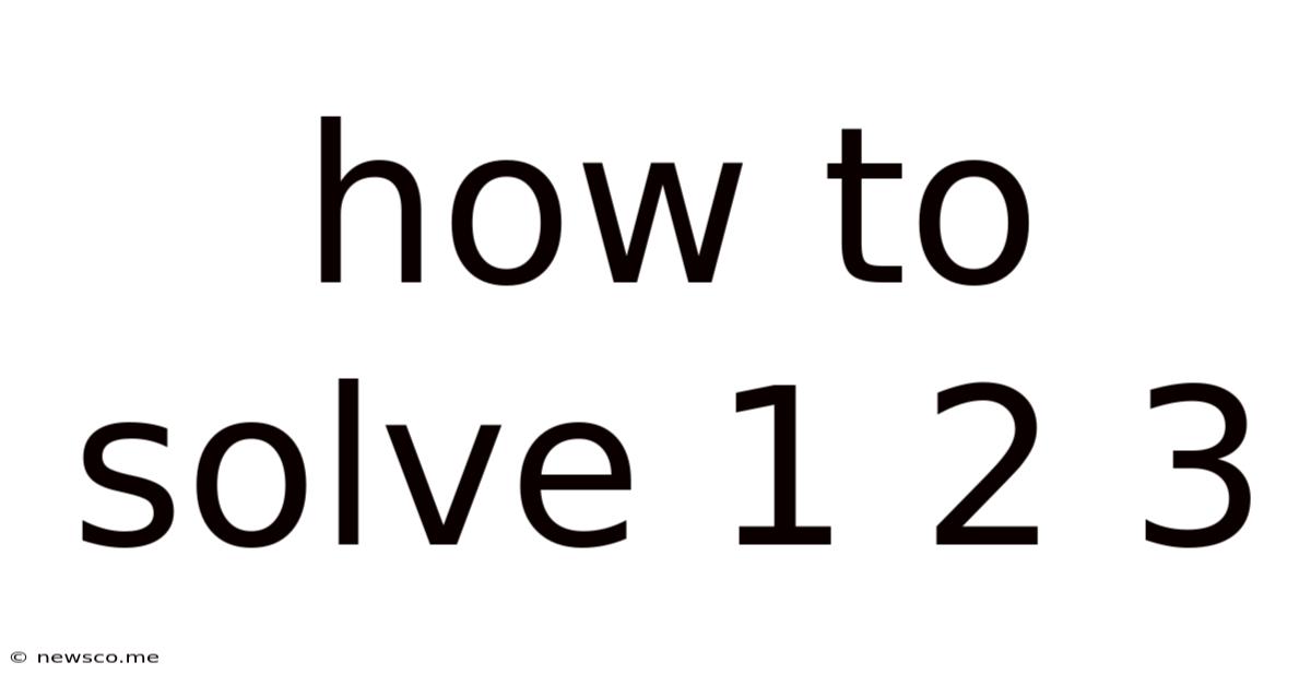 How To Solve 1 2 3