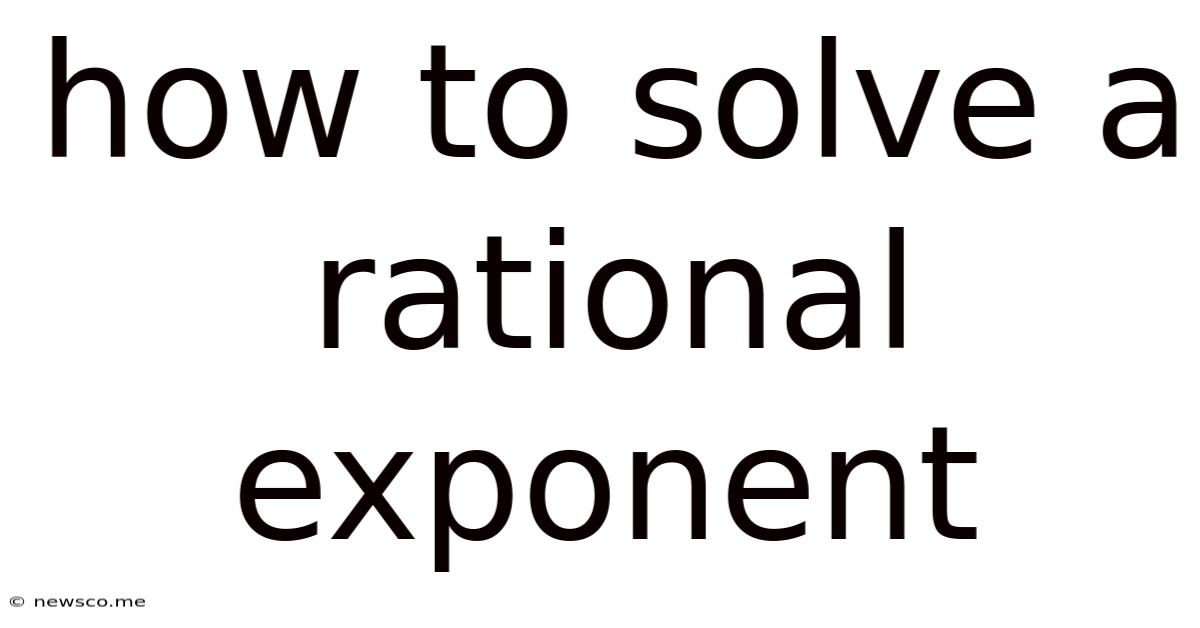 How To Solve A Rational Exponent
