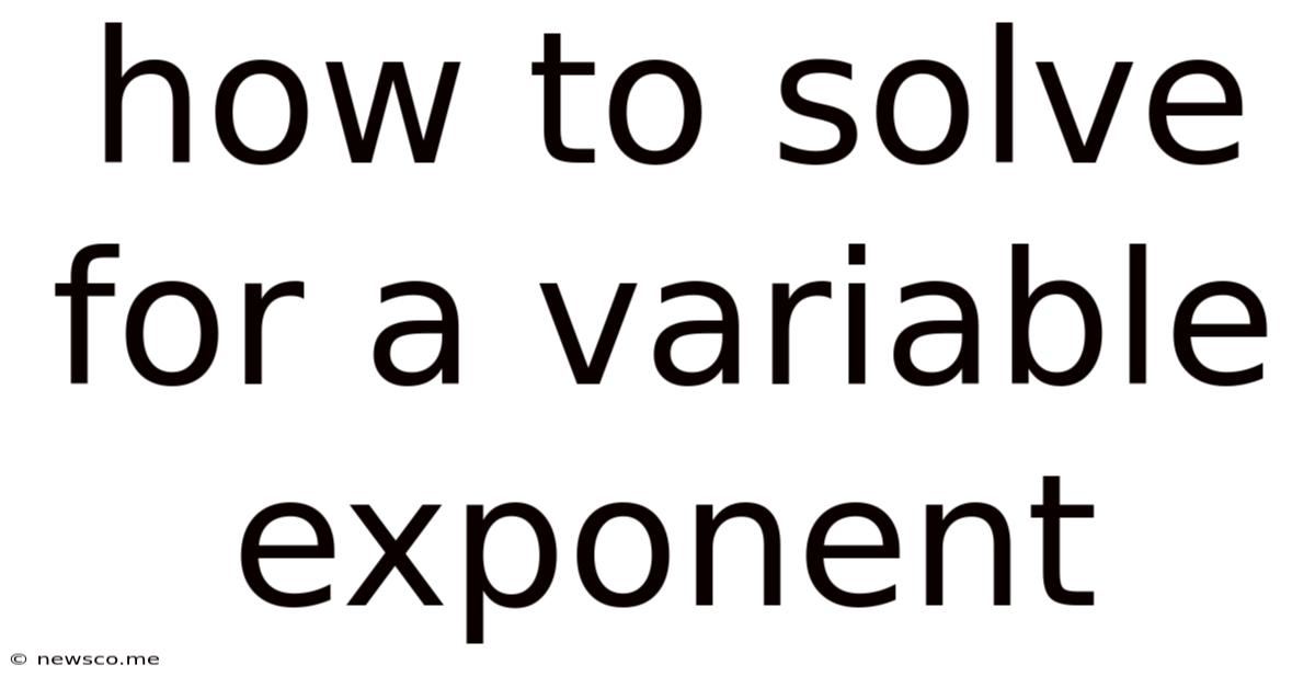 How To Solve For A Variable Exponent
