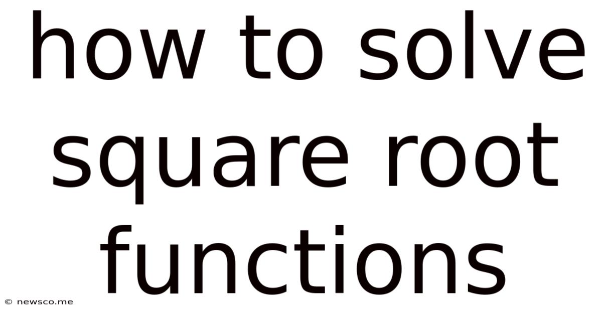How To Solve Square Root Functions