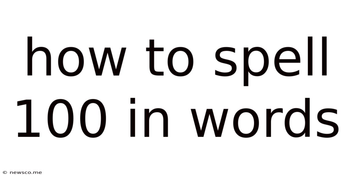 How To Spell 100 In Words