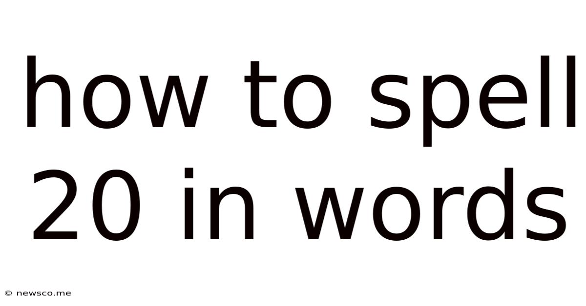 How To Spell 20 In Words