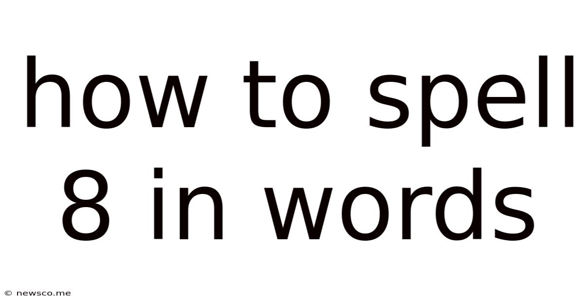 How To Spell 8 In Words