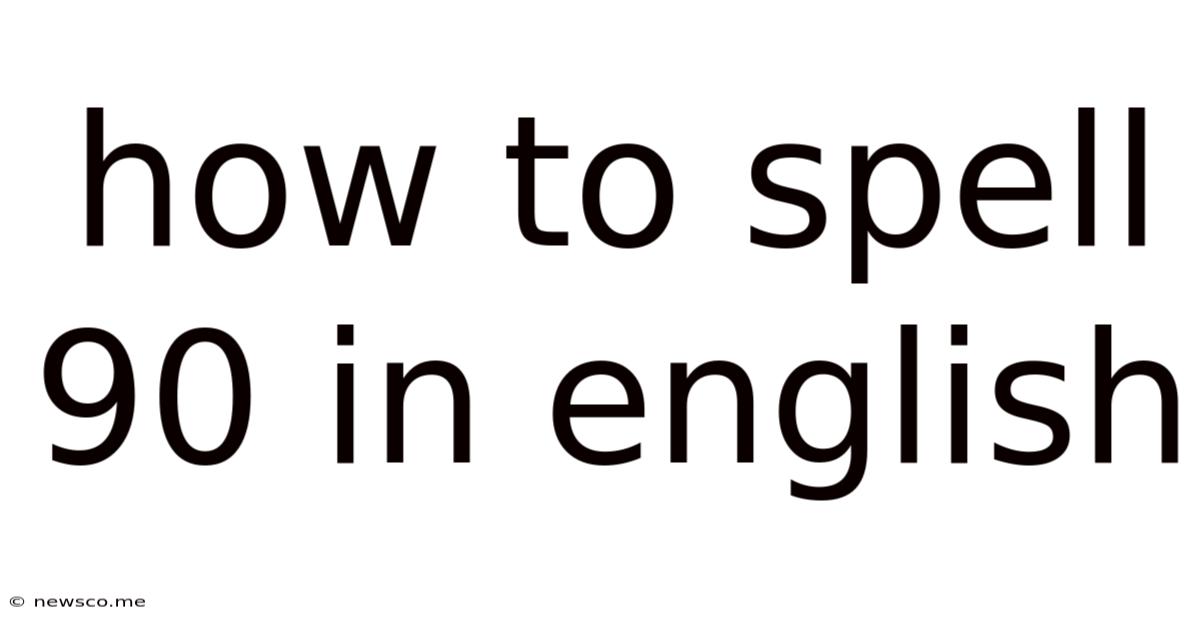 How To Spell 90 In English