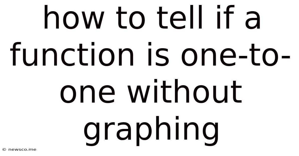 How To Tell If A Function Is One-to-one Without Graphing
