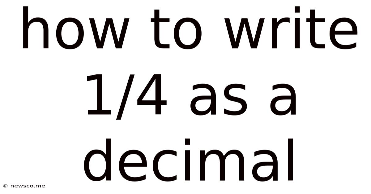 How To Write 1/4 As A Decimal