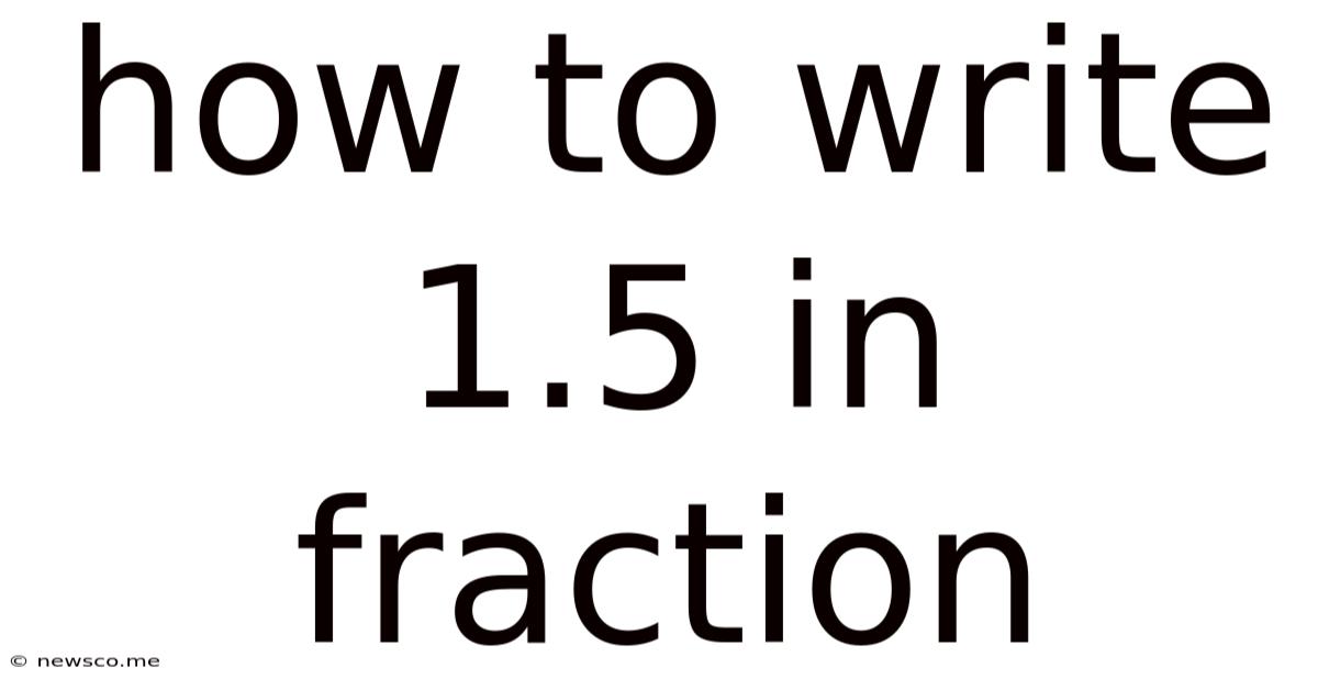 How To Write 1.5 In Fraction