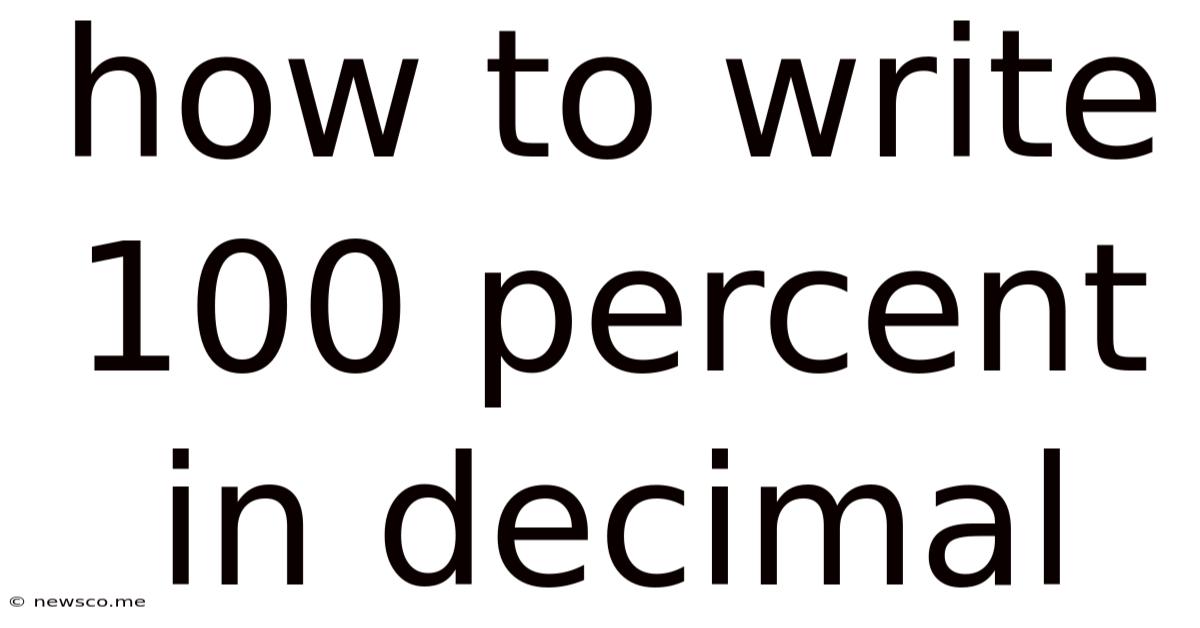 How To Write 100 Percent In Decimal