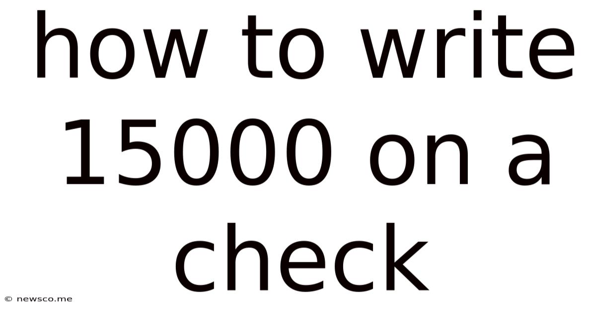 How To Write 15000 On A Check