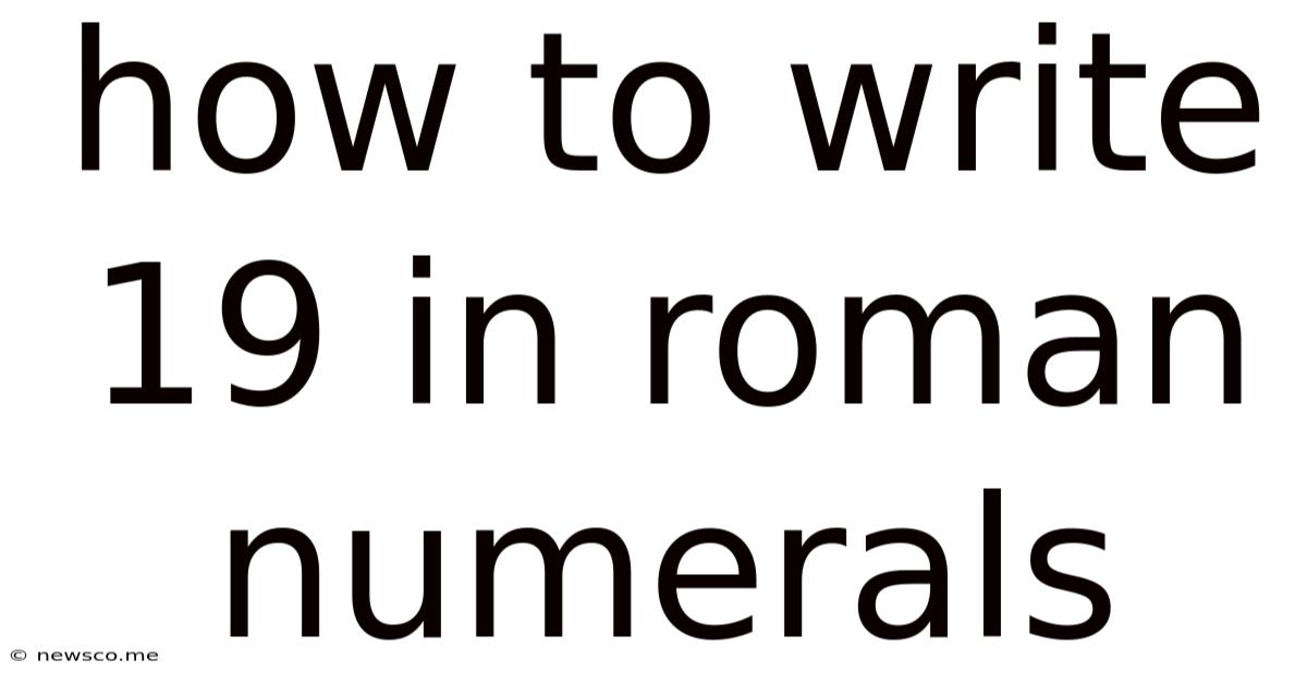 How To Write 19 In Roman Numerals