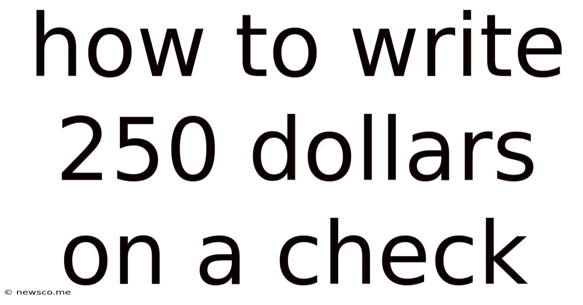 How To Write 250 Dollars On A Check