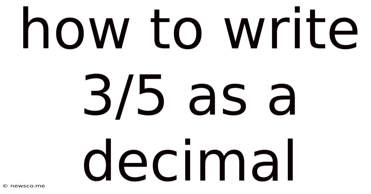 How To Write 3/5 As A Decimal