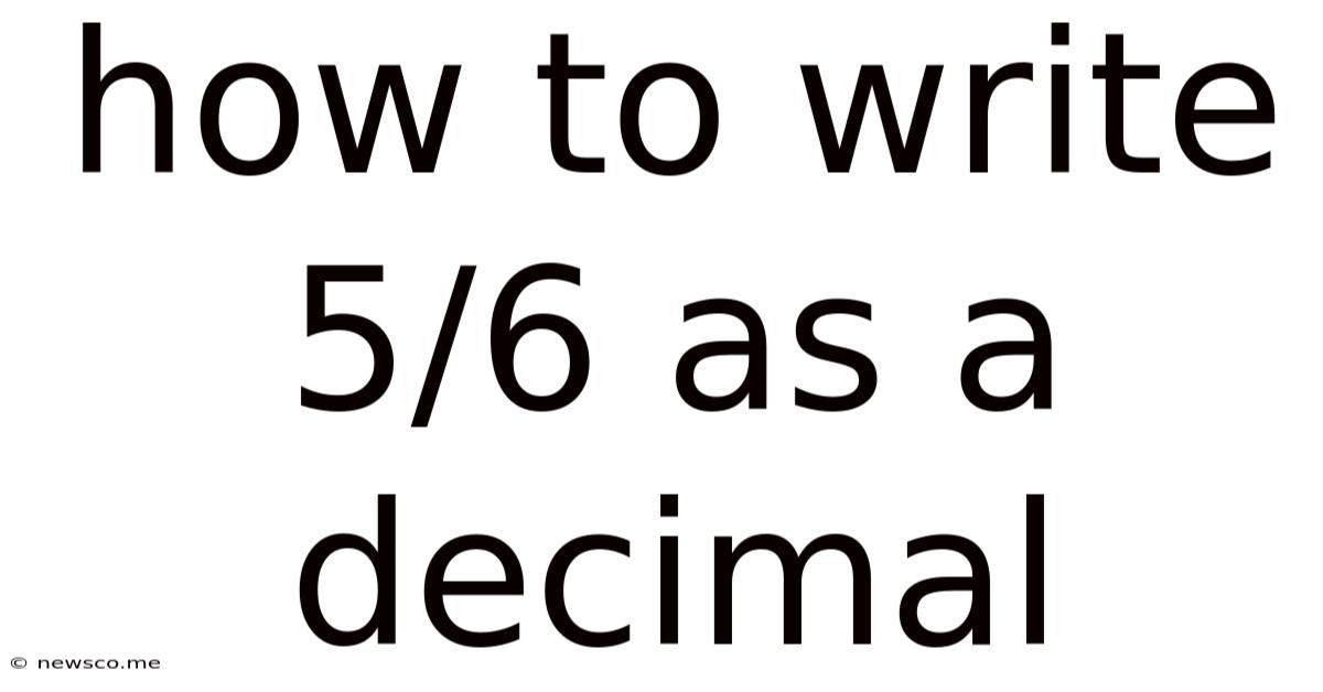 How To Write 5/6 As A Decimal