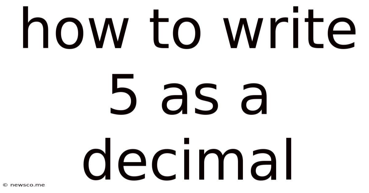 How To Write 5 As A Decimal