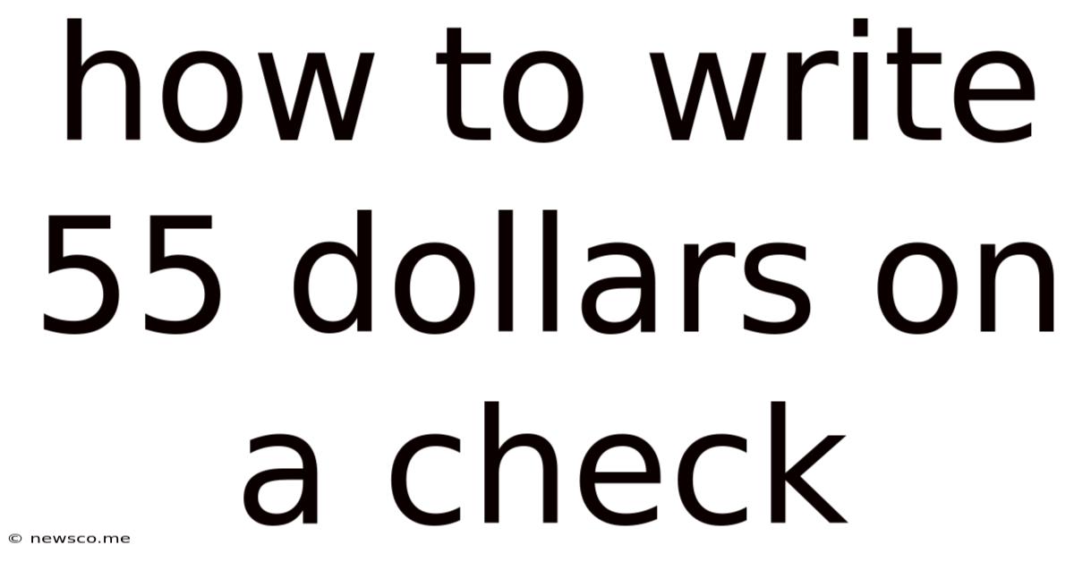 How To Write 55 Dollars On A Check