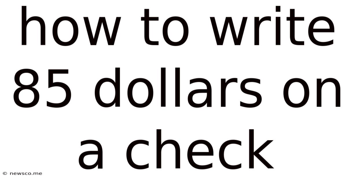 How To Write 85 Dollars On A Check