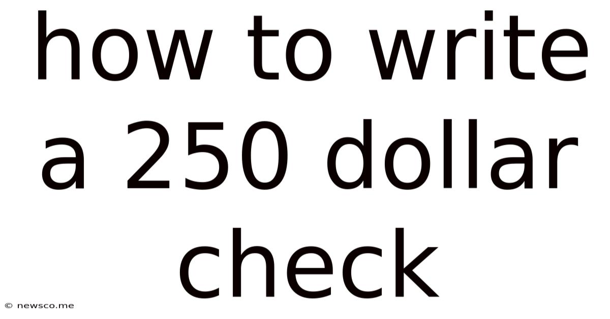 How To Write A 250 Dollar Check